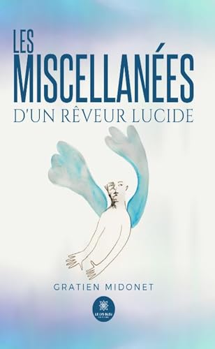 Les miscellanées d’un rêveur lucide Les miscellanées d’un rêveur lucide von LE LYS BLEU EDITIONS SAS