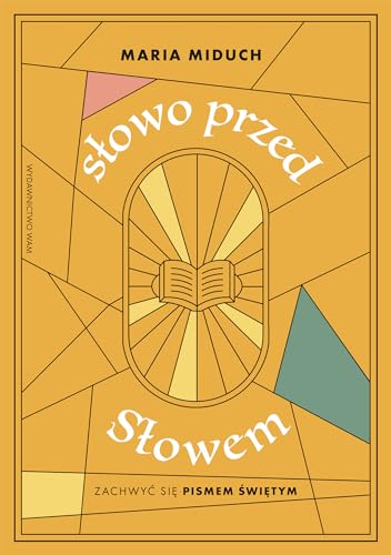 Słowo przed Słowem Zachwyć się Pismem Świętym von WAM