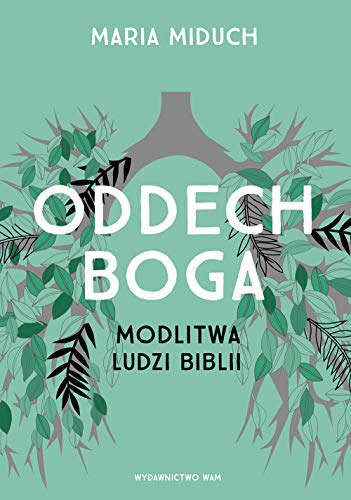 Oddech Boga: Modlitwa ludzi Biblii von WAM