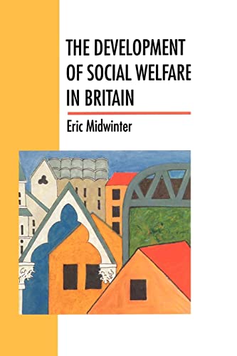 The Development Of Social Welfare In Britain (Higher Education Policy Series; 25)