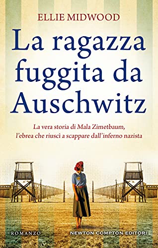 La ragazza fuggita da Auschwitz (3.0) von Newton Compton Editori