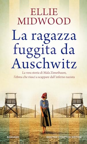 La ragazza fuggita da Auschwitz (Gli insuperabili Gold) von Newton Compton Editori