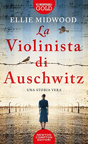 La violinista di Auschwitz (Gli insuperabili Gold) von Newton Compton Editori