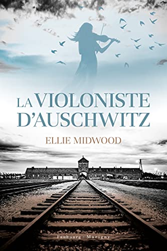 La violoniste d'Auschwitz von FAUBOURG MARIGN