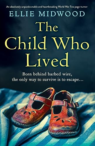 The Child Who Lived: An absolutely unputdownable and heartbreaking World War Two page-turner von Bookouture