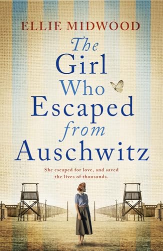 The Girl Who Escaped from Auschwitz: A totally gripping and absolutely heartbreaking World War 2 page-turner, inspired by a true story The Girl Who Escaped from Auschwitz: A totally gripping and absolutely heartbreaking World War 2 page-turner, inspired by a true story von Bookouture