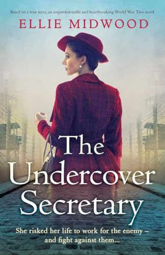 The Undercover Secretary: Based on a true story, an unputdownable and heartbreaking World War Two novel von Bookouture