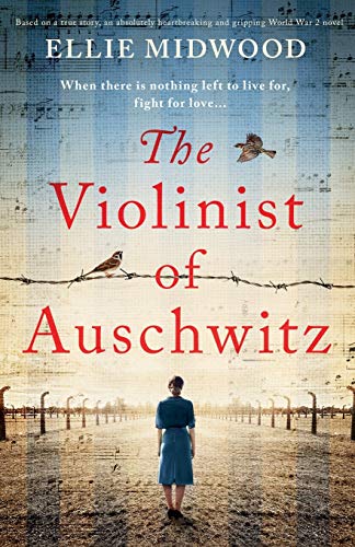 The Violinist of Auschwitz: Based on a true story, an absolutely heartbreaking and gripping World War 2 novel von Bookouture