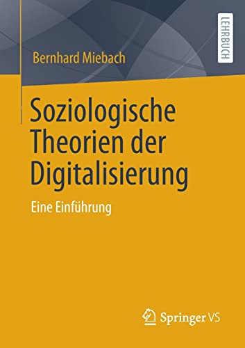 Soziologische Theorien der Digitalisierung: Eine Einführung von Springer VS
