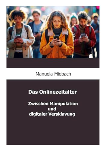 Das Onlinezeitalter: Zwischen Manipulation und digitaler Versklavung von Rediroma-Verlag