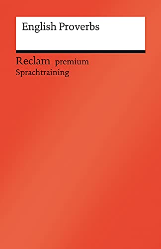 English Proverbs. Englischer Text mit deutschen Worterklärungen. Niveau B1–C1 (GER): Originalversion; Erläuterungen; Literaturhinweise – 14113 (Reclams Universal-Bibliothek) von Reclam Philipp Jun.