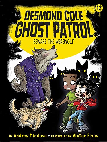 Beware the Werewolf (Volume 12) (Desmond Cole Ghost Patrol)
