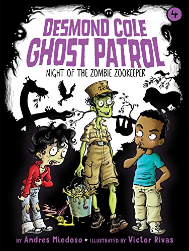 Night of the Zombie Zookeeper (Volume 4) (Desmond Cole Ghost Patrol, Band 4)