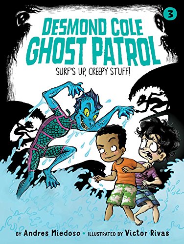 Surf's Up, Creepy Stuff! (Volume 3) (Desmond Cole Ghost Patrol)