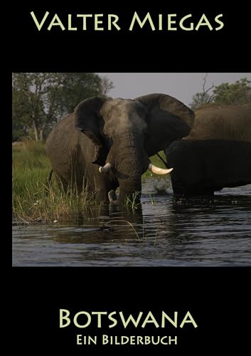 Botswana: Ein Bilderbuch von Books on Demand GmbH