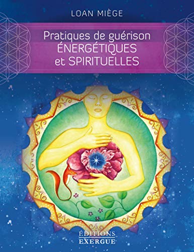 Pratiques de guérison énergétiques et spirituelles von EXERGUE