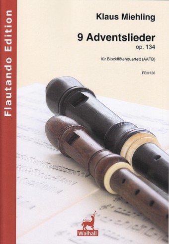 9 Adventslieder op. 134 für Blockflötenquartett AATB (Partitur und Stimmen)