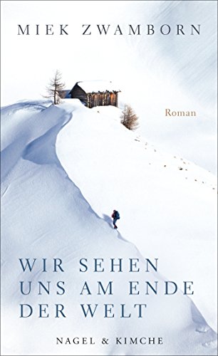 Wir sehen uns am Ende der Welt: Roman von Nagel & Kimche