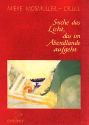 Suche das Licht, das im Abendlande aufgeht von Occident Verlag