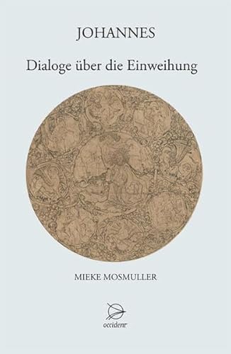 Johannes: Dialoge über die Einweihung Johannes: Dialoge über die Einweihung