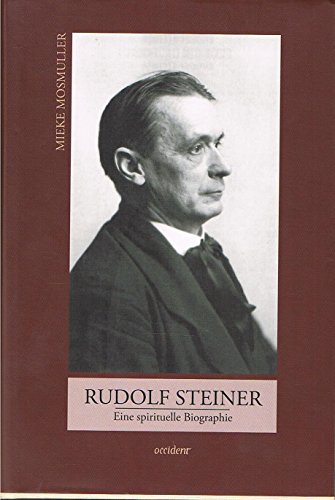 Rudolf Steiner. Eine spirituelle Biographie