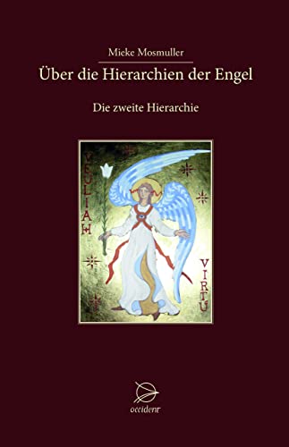 Über die Hierarchien der Engel: Die zweite Hierarchie von Occident Verlag