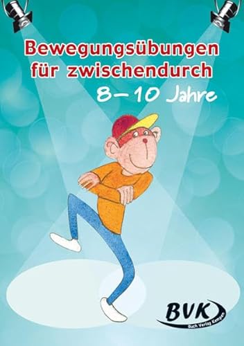 Bewegungsübungen für zwischendurch 8-10 Jahre von BVK Buch Verlag Kempen GmbH