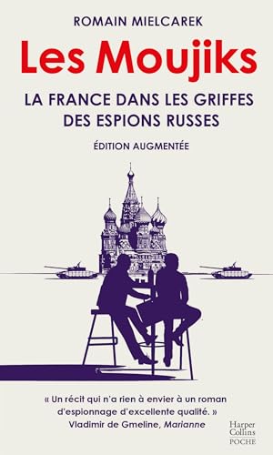 Les Moujiks: La France dans les griffes des espions russes