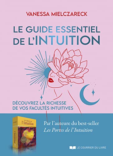 Le guide essentiel de l'Intuition - Découvrez la richesse de vos facultés intuitives Le guide essentiel de l'Intuition - Découvrez la richesse de vos facultés intuitives