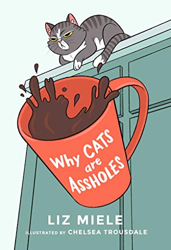 Why Cats are Assholes von Skyhorse