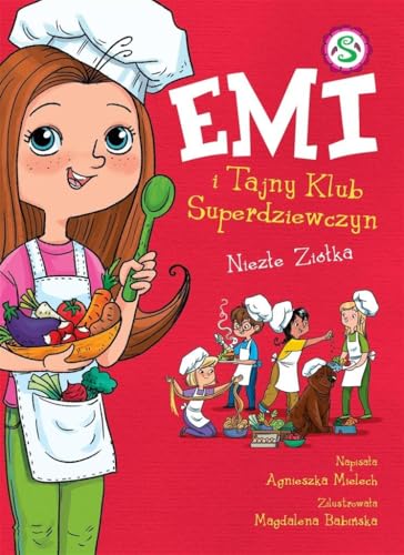 Emi i Tajny Klub Superdziewczyn Niezłe ziółka Tom 12