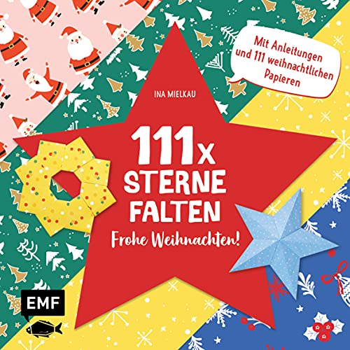 111 x Sterne falten – Frohe Weihnachten!: Bastelblock mit Anleitungen und 111 weihnachtlichen Papieren zum Sofort-Loslegen – Für Kinder ab 5 Jahren