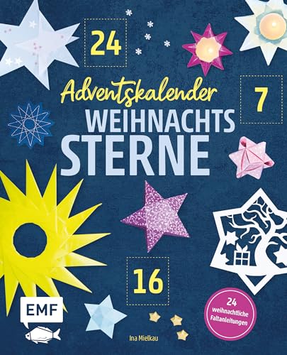 Adventskalender Weihnachtssterne: 24 weihnachtliche Faltanleitungen für Fröbelsterne, Origami und Sterne aus Butterbrotpapiertüten – Mit perforierten Seiten von EMF