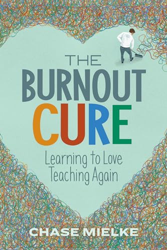 The Burnout Cure: Learning to Love Teaching Again