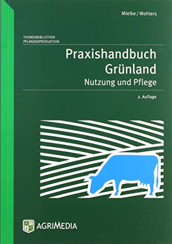 Praxishandbuch Grünland: Nutzung und Pflege