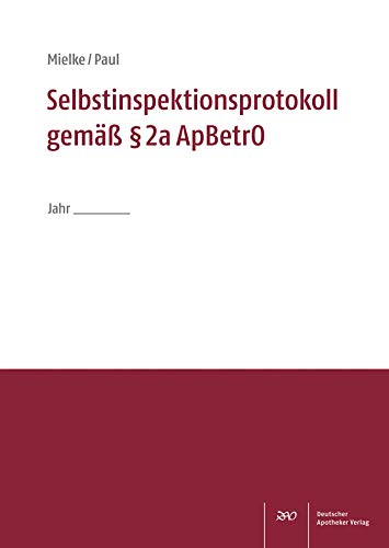 Selbstinspektionsprotokoll gemäß § 2a ApBetrO von Deutscher Apotheker Vlg