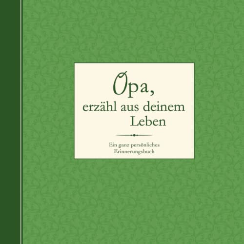 Opa, erzähl aus deinem Leben: Ein ganz persönliches Erinnerungsbuch