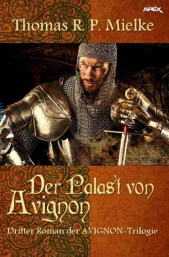 DER PALAST VON AVIGNON: Dritter Roman der AVIGNON-Trilogie