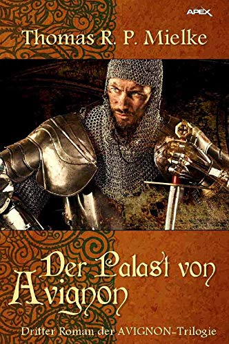 DER PALAST VON AVIGNON: Dritter Roman der AVIGNON-Trilogie