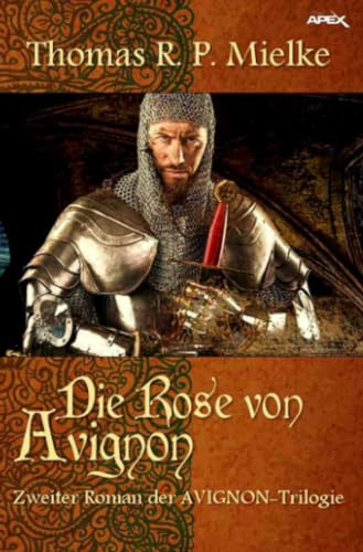 DIE ROSE VON AVIGNON: Zweiter Roman der AVIGNON-Trilogie von epubli