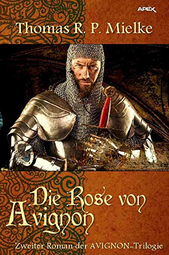 DIE ROSE VON AVIGNON: Zweiter Roman der AVIGNON-Trilogie
