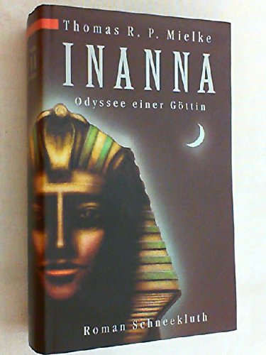 Inanna. Odyssee einer Göttin