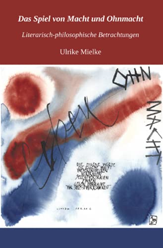 Das Spiel von Macht und Ohnmacht: literarisch-philosophische Betrachtungen