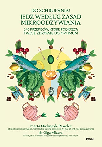 Do schrupania! Jedz według zasad mikroodżywiania