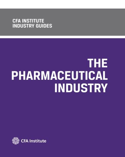 CFA Institute Industry Guides: The Pharmaceutical Industry CFA Institute Industry Guides: The Pharmaceutical Industry von CFA Institute
