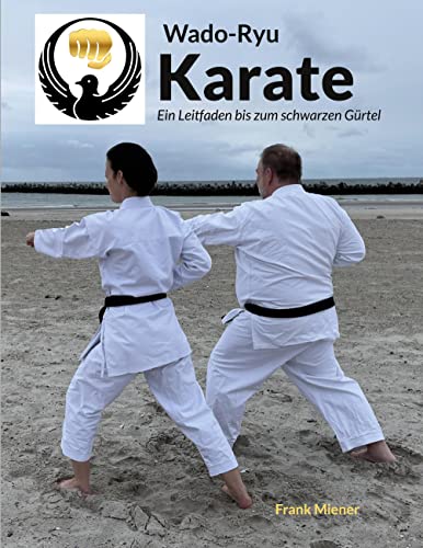 Wado-Ryu Karate: Ein Leitfaden bis zum schwarzen Gürtel