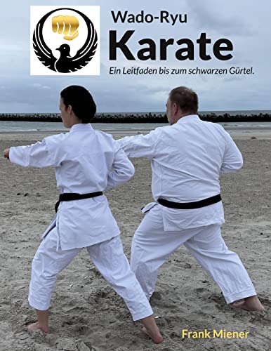 Wado-Ryu Karate: Ein Leitfaden bis zum schwarzen Gürtel.