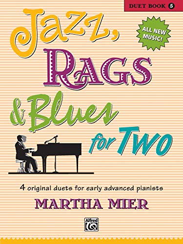 Jazz, Rags & Blues for Two, Book 5: 4 original duets for early advanced pianists