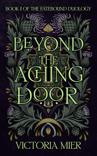Beyond the Aching Door (The Fatebound Duology, Band 1) von Bowker
