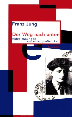 Das Verschwinden von Franz Jung: Stationen einer Biographie